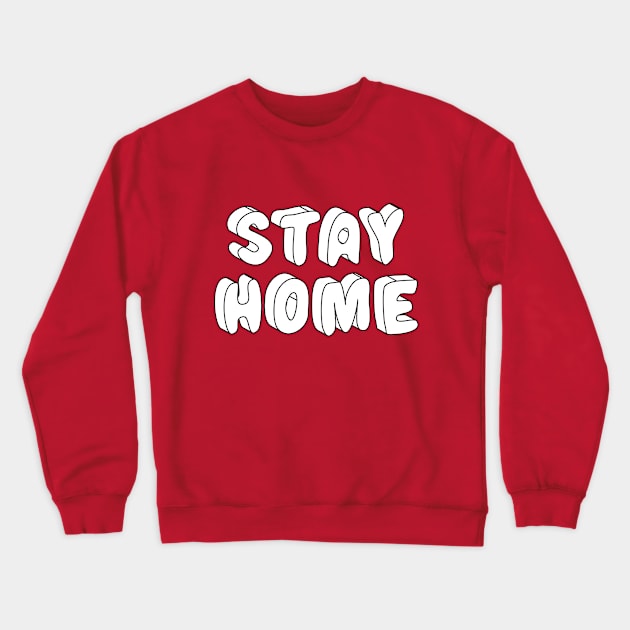 Stay Home Crewneck Sweatshirt by vladocar